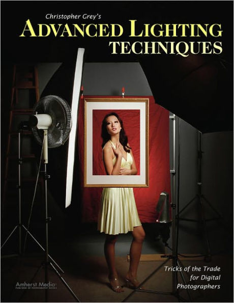 Christopher Grey's Advanced Lighting Techniques: Tricks of the Trade for Digital Photographers
