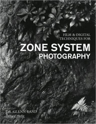 Title: Film & Digital Techniques for Zone System Photography, Author: Glenn Rand