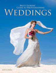 Title: Brett Florens' Guide to Photographing Weddings, Author: Brett Florens