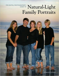 Title: The Digital Photographer's Guide to Natural-Light Family Portraits, Author: Jennifer George