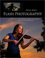 Title: Doug Box's Flash Photography: On- And Off-Camera Techniques for Digital Photographers, Author: Doug Box