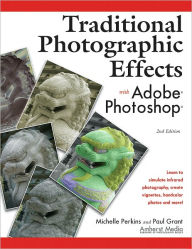 Title: Traditional Photographic Effects with Adobe Photoshop, Author: Michelle Perkins