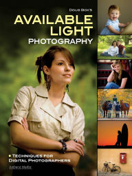 Title: Doug Box's Available Light Photography: Techniques for Digital Photographers, Author: Doug Box