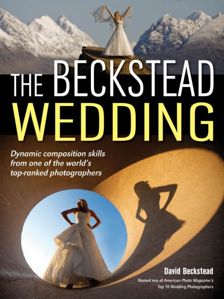 the Beckstead Wedding: Dynamic Composition Skills From One of World's Top-Ranked Photographers
