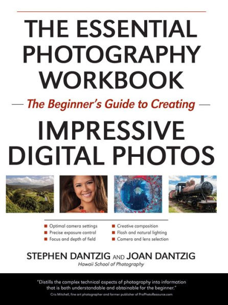 The Essential Photography Workbook: The Beginner's Guide to Creating Impressive Digital Photos