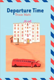 Title: Departure Time, Author: Truus Matti