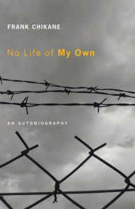 Title: No Life of My Own, Author: Frank Chikane