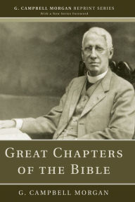 Title: Great Chapters of the Bible, Author: G Campbell Morgan