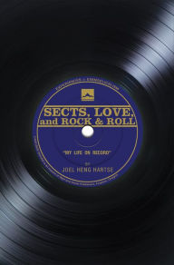 Title: Sects, Love, and Rock & Roll, Author: Joel Heng Hartse