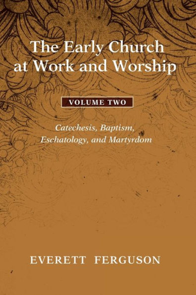 The Early Church at Work and Worship - Volume 2