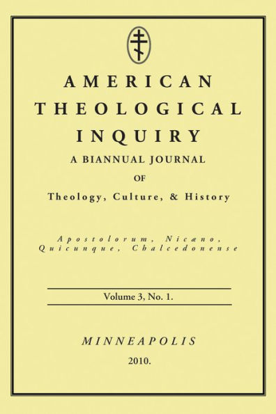 American Theological Inquiry, Volume Three, Issue One