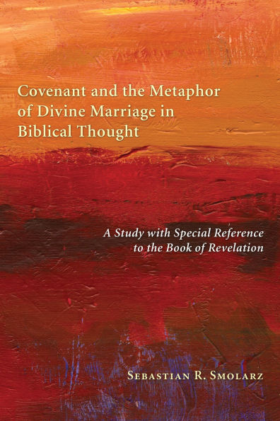 Covenant and the Metaphor of Divine Marriage in Biblical Thought