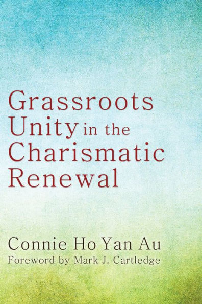 Grassroots Unity the Charismatic Renewal
