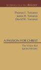 A Passion for Christ: The Vision That Ignites Ministry