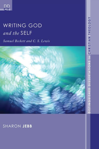 Writing God and the Self: Samuel Beckett C. S. Lewis