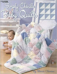 Title: Simply Chenille Baby Quilts (Leisure Arts #3387), Author: Bonnie Olaveson