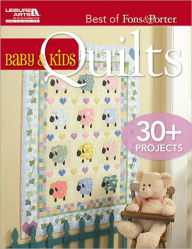 Title: Best of Fons & Porter: Baby and Kids Quilts, Author: Marianne Fons