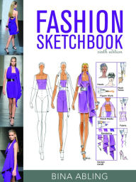 Title: Fashion Sketchbook, 6th Edition / Edition 6, Author: Bina Abling