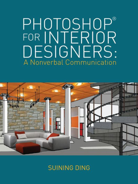 Photoshop® for Interior Designers: A Nonverbal Communication