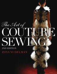 Title: The Art of Couture Sewing / Edition 2, Author: Zoya Nudelman