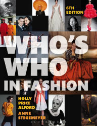 Title: Who's Who in Fashion / Edition 6, Author: Holly Price Alford