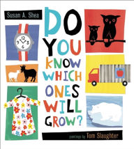 Title: Do You Know Which Ones Will Grow?, Author: Susan A. Shea