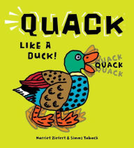 Title: Quack Like a Duck!, Author: Harriet Ziefert