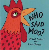 Title: Who Said Moo?, Author: Harriet Ziefert