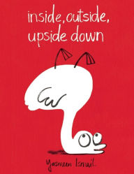 Title: Inside, Outside, Upside Down, Author: Yasmeen Ismail