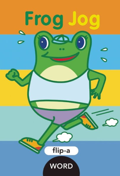 Frog Jog (Flip-a-Word Series)