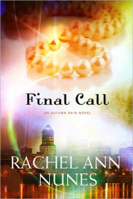 Title: Final Call, Author: Rachel Ann Nunes