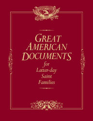 Title: Great American Documents for Latter-day Saint Families, Author: Thomas R. Valletta