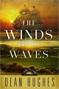 Title: Come to Zion: The Wind and the Waves, Volume 1, Author: Dean T Hughes
