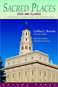 Title: Sacred Places Vol 3: Ohio and Illinois, Author: LaMar C. Berrett