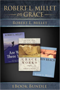 Title: Robert Millet on Grace Bundle, Author: Robert L. Millet