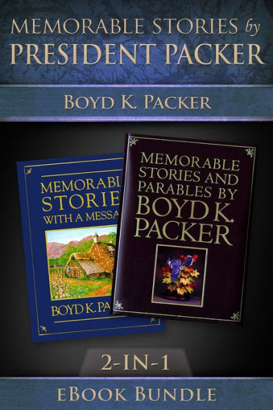 Memorable Stories by President Packer: 2-in-1 eBook Bundle: 2-in-one eBook Bundle