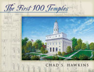 Title: The First 100 Temples, Author: Chad S. Author and  Hawkins