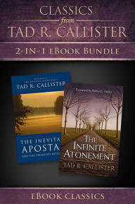 Title: Classics from Tad R. Callister: 2-in-1 eBook Bundle, Author: Tad R. Callister