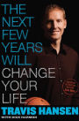 The Next Few Years Will Change Your Life