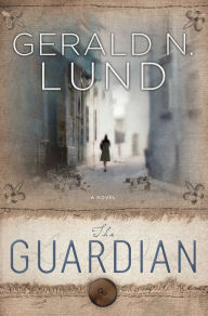 Title: The Guardian, Author: Gerald Lund