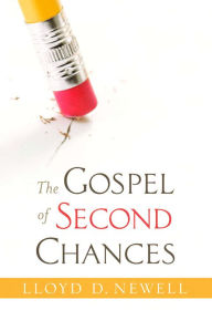 Title: The Gospel of Second Chances, Author: Lloyd D. Newell