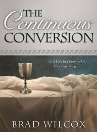 Title: Continuous Conversion, Author: Brad Wilcox