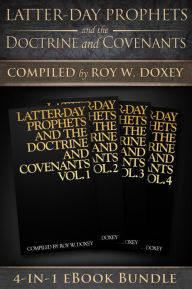 Title: Latter-day Prophets and the Doctrine and Covenants: 4-in-1 eBook Bundle, Author: Roy W. Doxey