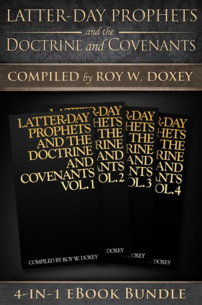 Latter-day Prophets and the Doctrine and Covenants: 4-in-1 eBook Bundle