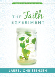 Title: The Faith Experiment, Author: Laurel Christensen