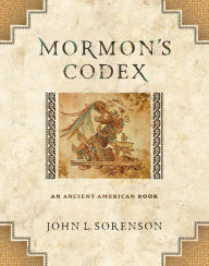 Title: Mormon's Codex: An Ancient American Book, Author: John L. Sorenson