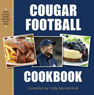 Title: Cougar Football Cookbook, Author: Holly Mendendall