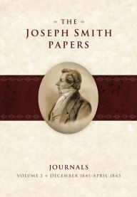 Title: The Joseph Smith Papers, Journals: Volume 2: December 1841-April 1843, Author: Andrew H. Hedges