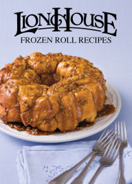 Title: Lion House Frozen Roll Recipes Cookbook, Author: Lion House