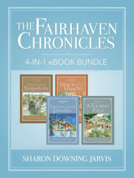 Title: The Fairhaven Chronicles: 4-in-1 eBook Bundle, Author: Sharon Downing Jarvis